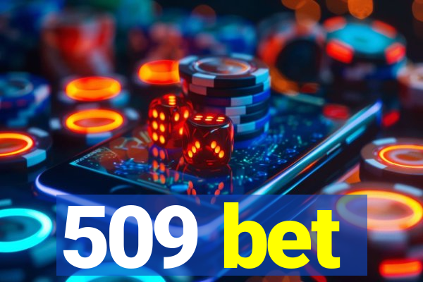 509 bet